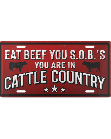 Eat Beef You SOBs You Are In Cattle Country License Plate Cowboy Western Rancher Funny Personalized Livestock Plate for Car or Truck